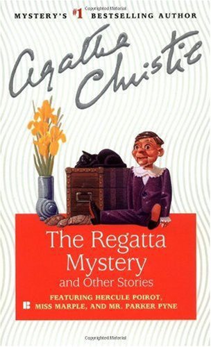 The Regatta Mystery and Other Stories - Agatha Christie